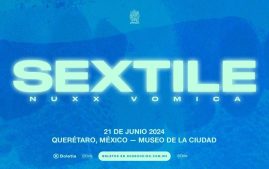 Sextile + Nuxx Vomica / Querétaro, 21 de junio 2024